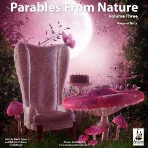 Parables from Nature, Volume 3, Margaret Gatty