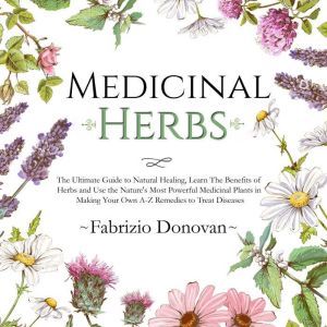 Medicinal Herbs The Ultimate Guide t..., Fabrizio Donovan