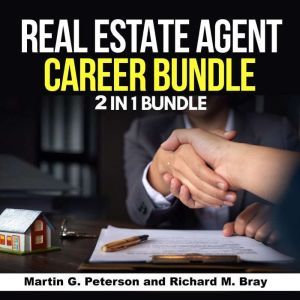 Real Estate Agent Career Bundle 2 in..., Martin G. Peterson and Richard M. Bray