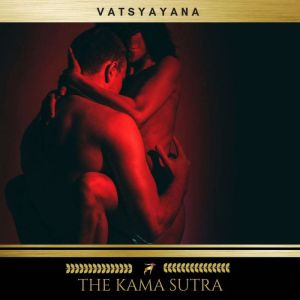 The Kama Sutra, Vatsyayana