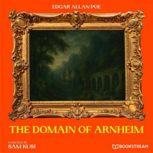 The Domain of Arnheim, Edgar Allan Poe