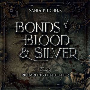 Bonds of Blood & Silver
