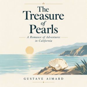 The Treasure of Pearls, Gustave Aimard