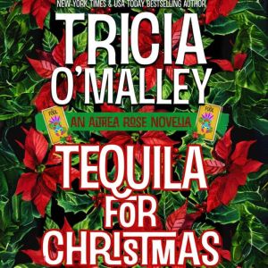 Tequila for Christmas, Tricia OMalley