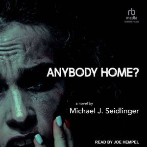 Anybody Home?, Michael J. Seidlinger