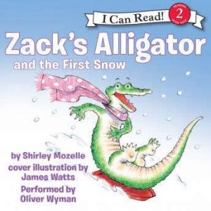 Zacks Alligator and the First Snow, Shirley Mozelle