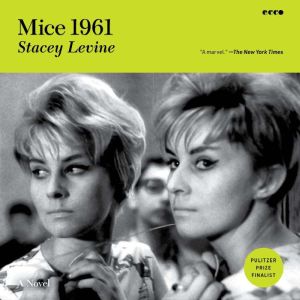 Mice 1961, Stacey Levine
