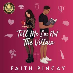 Tell Me Im Not The Villain, Faith Pincay