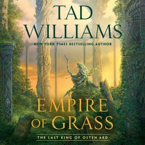 Empire of Grass, Tad Williams