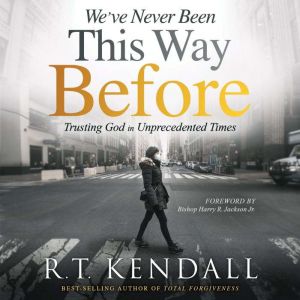 Weve Never Been This Way Before, R.T. Kendall