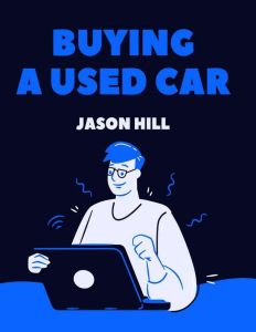 Buying a Used Car, Jason Hill