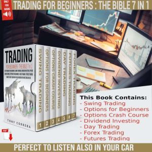 Trading for Beginners The Bible 7 in 1: Swing Trading, Options for beginners,Options Crash Course, Dividend Investing,Futures