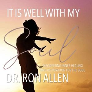 It is Well With My Soul, Dr. Ron Allen