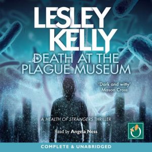 Death At The Plague Museum, Lesley Kelly