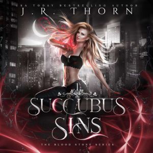 Succubus Sins, J.R. Thorn