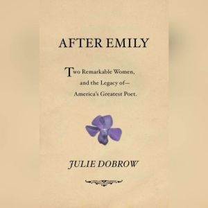 After Emily, Julie Dobrow