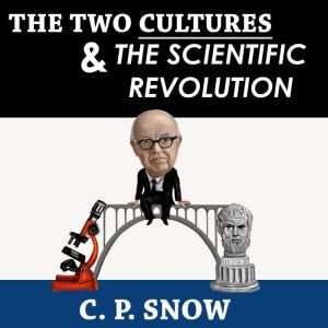 The Two Cultures and the Scientific R..., C. P. Snow