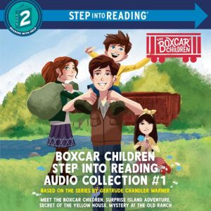 Boxcar Children Step into Reading Audio Collection #1: Meet the Boxcar Children; Surprise Island Adventure; Secret of the Yell