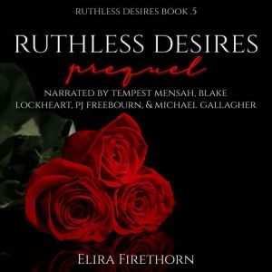Ruthless Desires Prequel: A Dark WhyChoose Romance