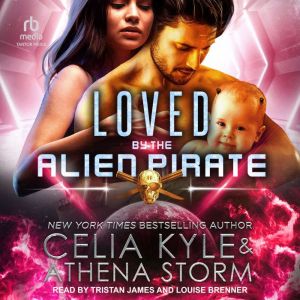Loved by the Alien Pirate, Celia Kyle