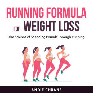 Running Formula for Weight Loss, Andie Chrane
