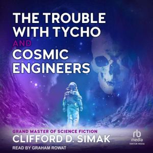 The Trouble With Tycho and Cosmic Engineers