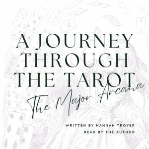 A Journey Through the Tarot The Majo..., Hannah Troyer