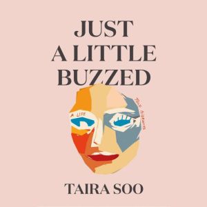 Just a Little Buzzed, Taira Soo