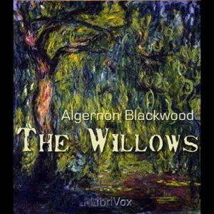 The Willows, Algernon Blackwood