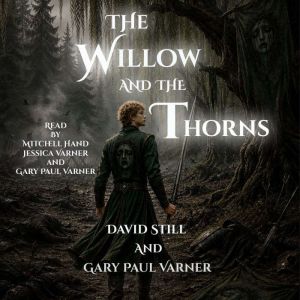 The Willow and the Thorns Willows ..., Gary Paul Varner