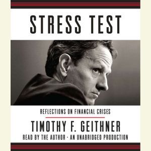 Stress Test, Timothy F. Geithner