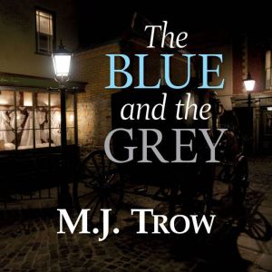 The Blue and the Grey, M. J. Trow
