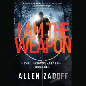 I Am the Weapon, Allen Zadoff