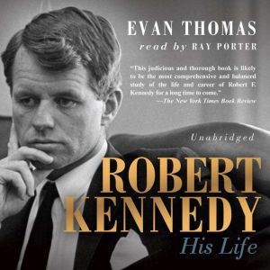 Robert Kennedy: His Life, Evan Thomas