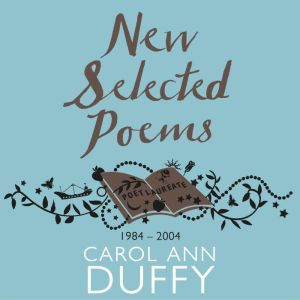 New Selected Poems, Carol Ann Duffy