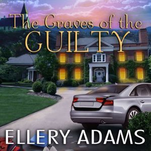 The Graves of the Guilty, Ellery Adams