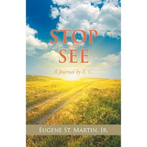 Stop and See, Eugene St Martin Jr