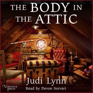 The Body in the Attic: A Jazzi Zanders Mystery, Book One, Judi Lynn