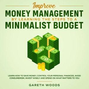 Improve Money Management by Learning ..., Gareth Woods
