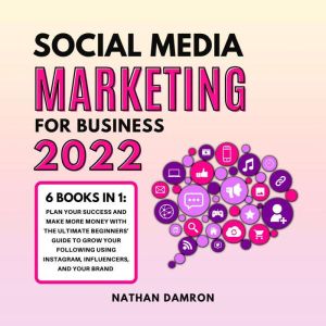 SOCIAL MEDIA MARKETING FOR BUSINESS 2..., Nathan Damron