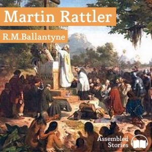 Martin Rattler, R. M. Ballantyne