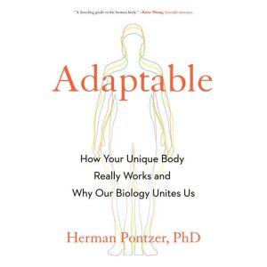 Adaptable, Herman Pontzer PhD