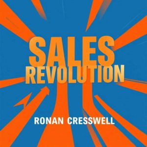 Sales Revolution: Transform Conversations into Unstoppable Success: "Master the art of selling! Unlock powerful audio insights