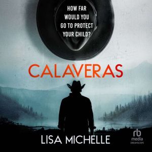 Calaveras: A Psychological Thriller About How Far a Mother Will Go