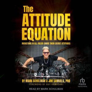 The Attitude Equation, Jim Samuels, PhD