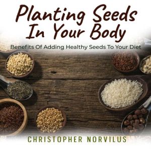 Planting Seeds In Your Body, Christopher Norvilus