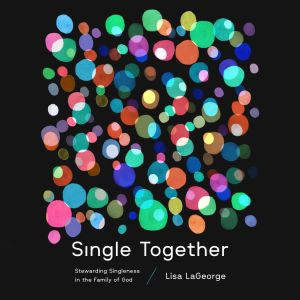 Single Together, Lisa LaGeorge