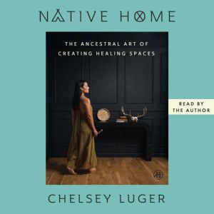 Native Home, Chelsey Luger