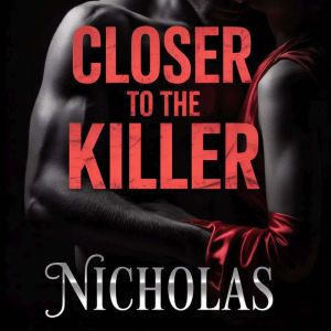 Closer to the Killer, NICHOLAS