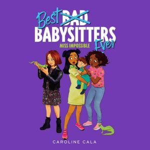 Miss Impossible Best Babysitters Eve..., Caroline Cala